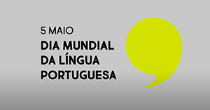 Vídeos Dia Mundial da Língua Portuguesa